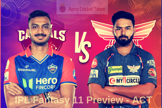 Match 40 : TATA IPL 2025 - LSG vs DC : Dream 11 Predictions & Picks !