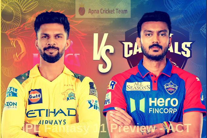 Match 17 : TATA IPL 2025 - CSK vs DC : Dream 11 Predictions & Picks!