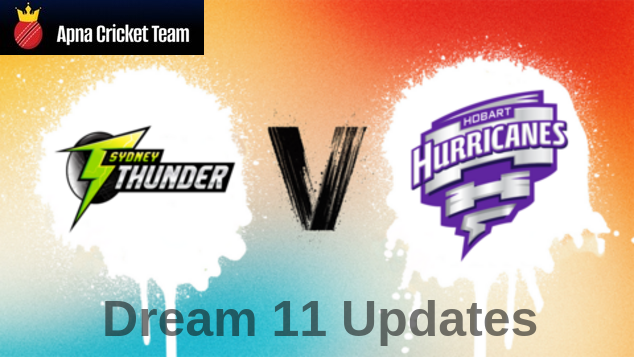 Big Bash 2025 Final: Hobart Hurricanes vs Sydney Thunder – Dream11 Preview & Top Picks